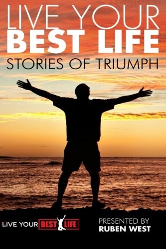 Live Your BEST Life Stories of Triumph