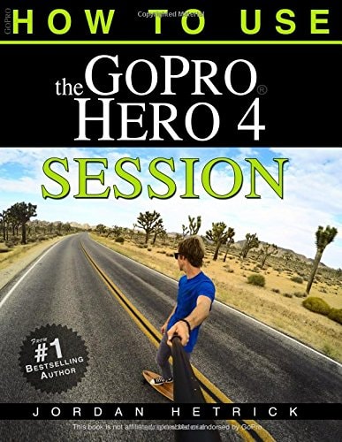GoPro: How to Use the Gopro Hero 4 Session