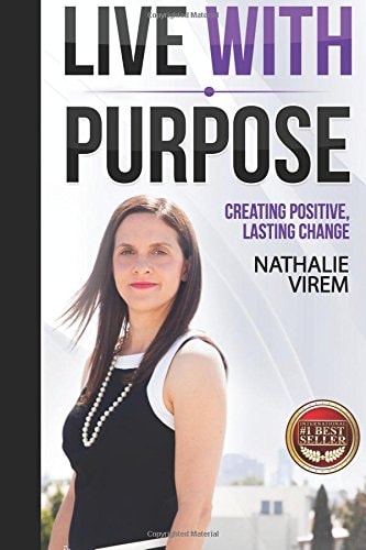 Live with Purpose Creating Positive, Lasting Change