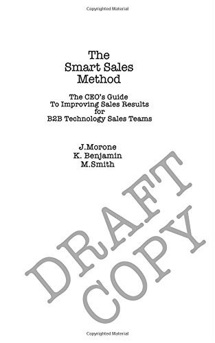 The Smart Sales Method: Draft Version A Statistically Supported Sales Method for B2B Technology Sales