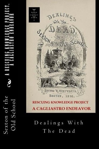 A RESCUING KNOWLEDGE Project, a Cagliastro Endeavor Dealings with the Dead