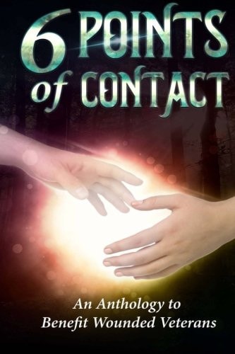6 Points of Contact An Anthology to Benefit Wounded Warriors