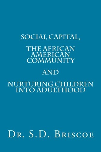 Social Capital, the African American Community and Nurturing Children Into Adult