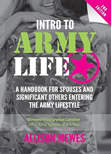 Intro to Army Life A Handbook for Spouses and Significant Others Entering the Army Lifestyle