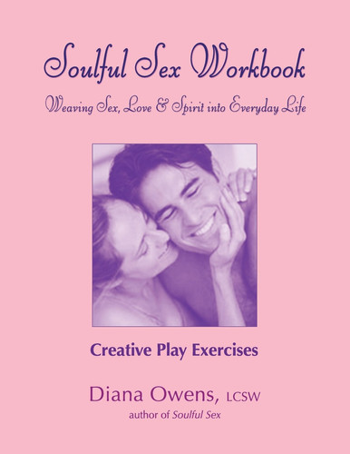 Soulful Sex Workbook Creative Play Exercises