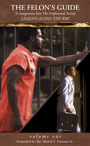 The Felon's Guide To Intergration Into The Professional Society, LESSONS ALONG THE WAY