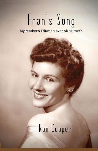 Fran's Song My Mother's Triumph Over Alzheimer's