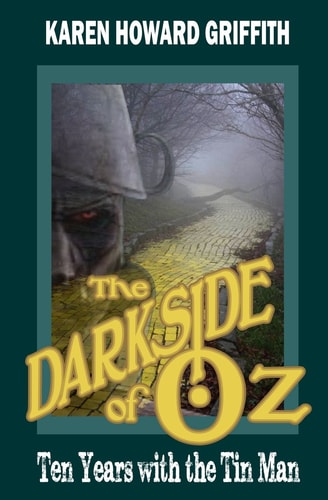 The Darkside of Oz Ten Years with the Tin Man
