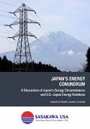 Japan's Energy Conundrum A Discussion of Japan's Energy Circumstances and U. S. -Japan Energy Relations