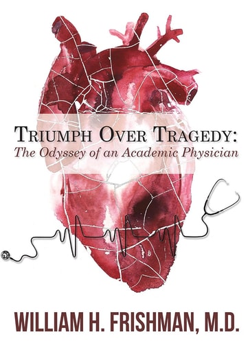 Triumph Over Tragedy The Odyssey of an Academic Physician