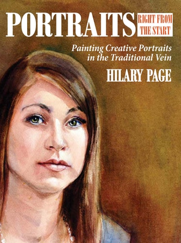 Portraits Right from the Start Painting Creative Portaits in the Traditional Vein