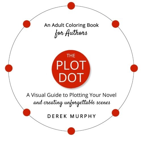 The Plot Dot A Visual Guide to Plotting Your Novel and Creating Unforgettable Scenes