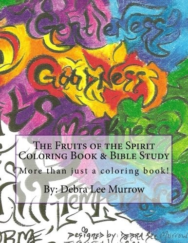 The Fruits of the Spirit Coloring Book and Bible Study More Than Just a Coloring Book!