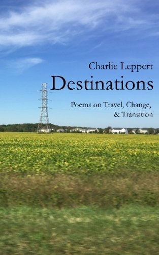 Destinations Poems on Travel, Change, and Transition