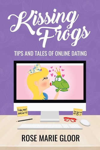 Kissing Frogs Tips and Tales of Online Dating