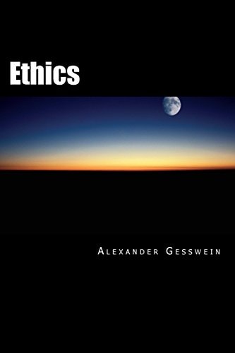 Ethics Maxims and Reflections. Selected Essays, Beginning with the Intellectual Love of God