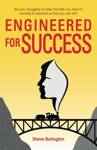 Engineered for Success: You were designed to win. Success is a decision that takes the right attitude. You can learn how to become successful.