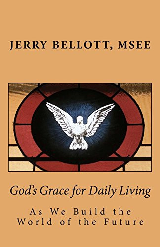God's Grace for Daily Living As We Build the World of the Future