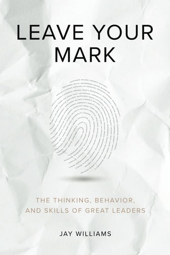 Leave Your Mark The Thinking, Behavior and Skills of Great Salon Leaders