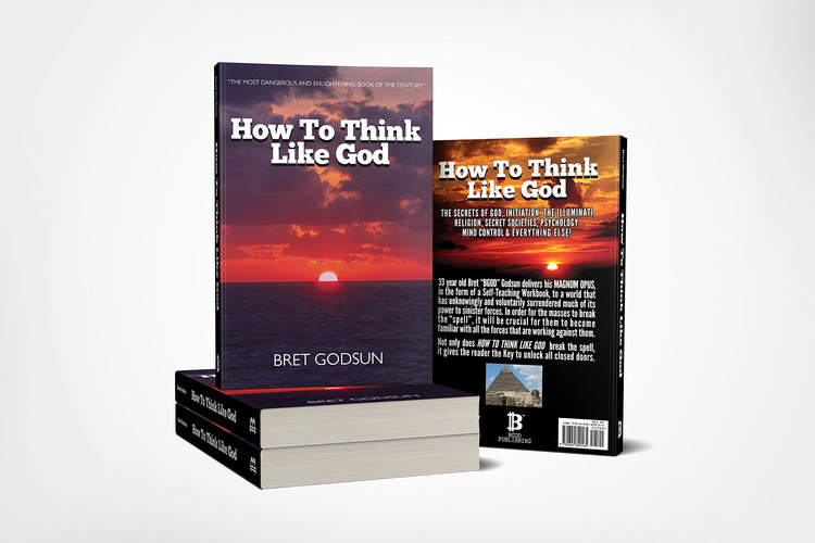 How to Think Like God The Secrets of God, Initiation, the Illuminati, Religion, Secret Societies, Psychology, Mind Control and Everything Else
