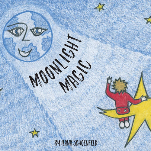 Moonlight Magic A Children's Bedtime Story in Rhyme
