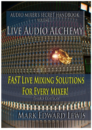 Live Audio Alchemy Audio Mixer's Secret Handbook