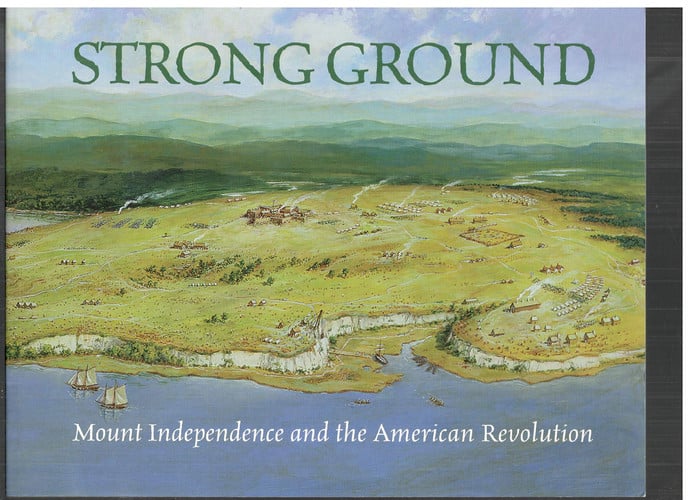 Strong Ground Mount Independence and the American Revolution