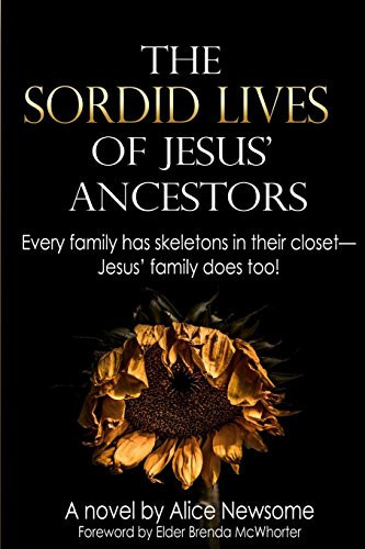 The Sordid Lives of Jesus' Ancestors Every Family Has Skeletons in Their Closets - Jesus' Family Does Too!