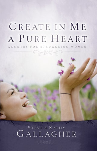 Create in Me a Pure Heart Answers for Struggling Women