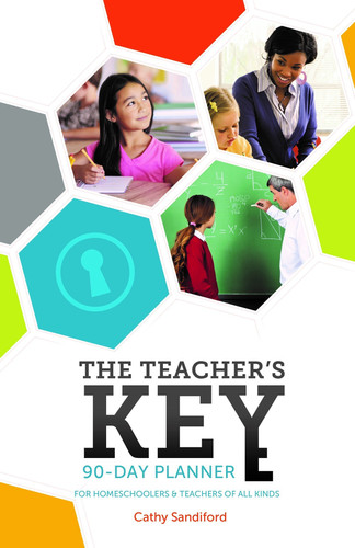 The Teacher's Key A 90-Day Planner for Teachers of All Kinds