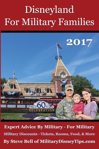 Disneyland for Military Families 2017 Expert Advice by Military - For Military