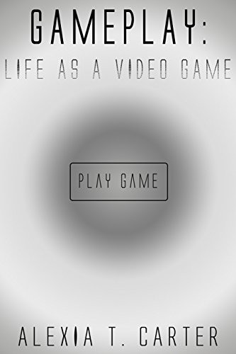 Gameplay Life As a Video Game