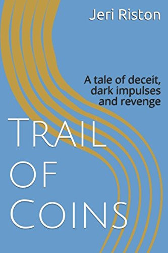 Trail of Coins: A tale of deceit, dark impulses and revenge