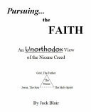 Pursuing the Faith An Unorthodox View of the Nicene Creed