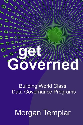 Get Governed Building World Class Data Governance Programs