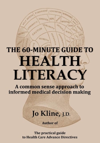 The 60-Minute Guide to Health Literacy A Common Sense Approach to Informed Medical Decision Making