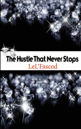 The Hustle That Never Stops