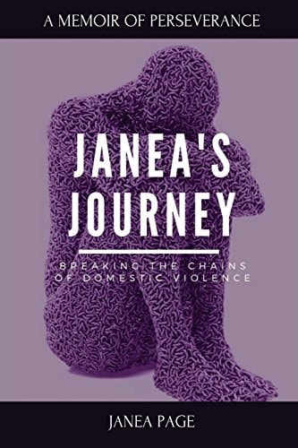 Janea's Journey Breaking the Chains of Domestic Violence