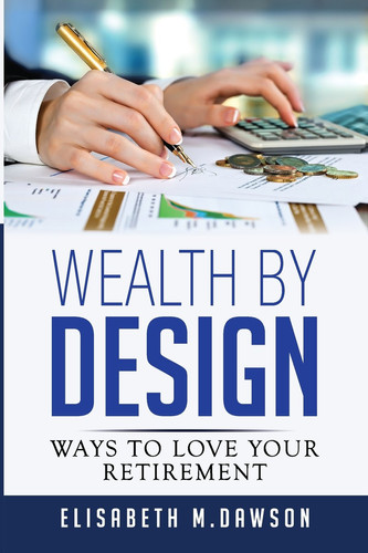 Wealth By Design Ways to Love Your Retirement