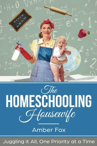 The Homeschooling Housewife Juggling It ALL, One Priority at a Time