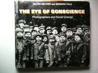 The Eye of Conscience Photographers and Social Change