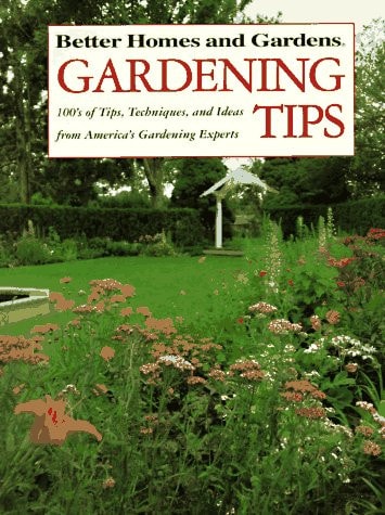 Gardening Tips 100's of Tips, Techniques, and Ideas from America's Gardening Experts