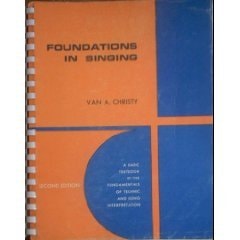 Foundations in Singing A Basic Textbook in Vocal Technique and Song Interpretation