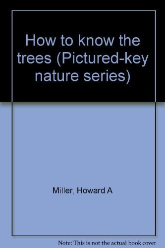 How to know the trees (The Pictured key nature series)