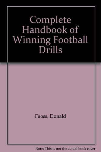 Complete Handbook of Winning Football Drills