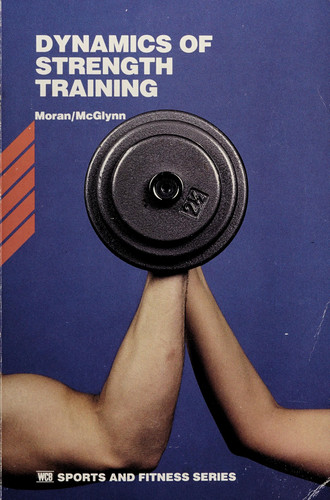 Dynamics of Strength Training (Wm C Brown Sports and Fitness Series)