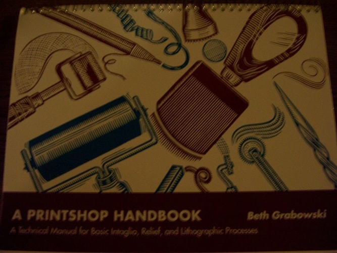 A Printshop Handbook A Technical Manual for Basic Intaglio, Relief, and Lithographic Processes