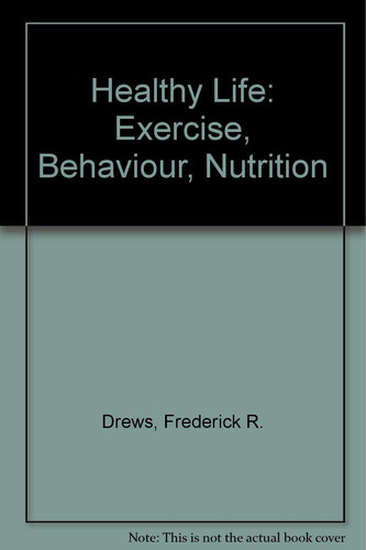 A Healthy Life Exercise, Behavior, Nutrition