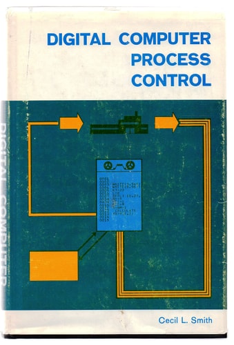 Digital computer process control (The Intext series in chemical engineering)