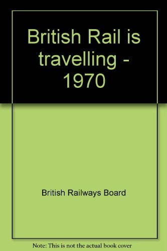 British Rail is Travelling--1970